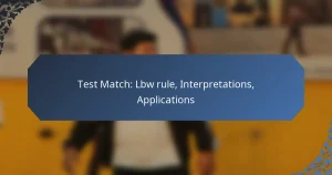 Test Match: Lbw rule, Interpretations, Applications