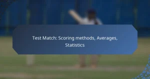 Test Match: Scoring methods, Averages, Statistics