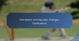Test Match: Scoring rules, Changes, Clarifications