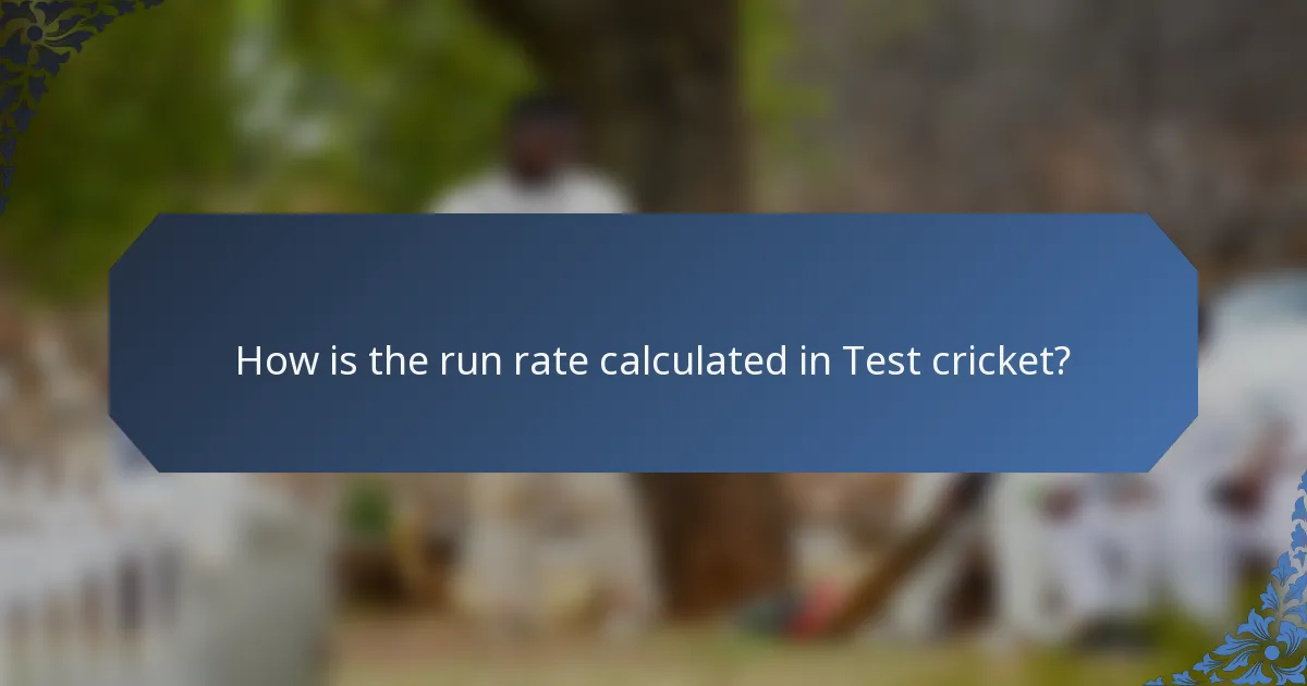 How is the run rate calculated in Test cricket?