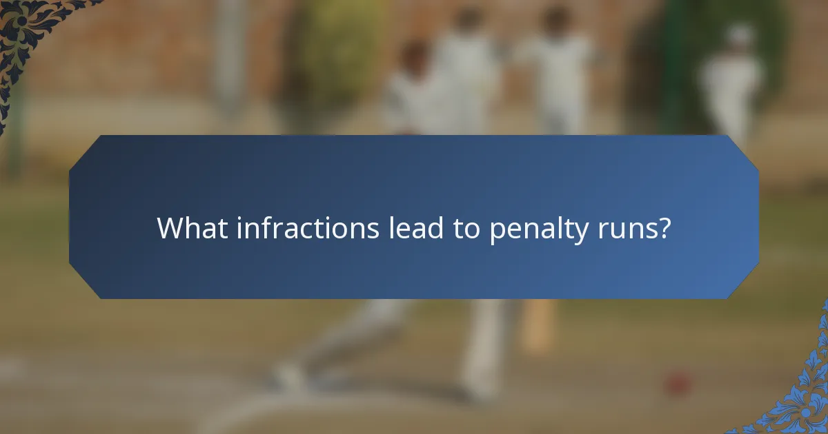 What infractions lead to penalty runs?