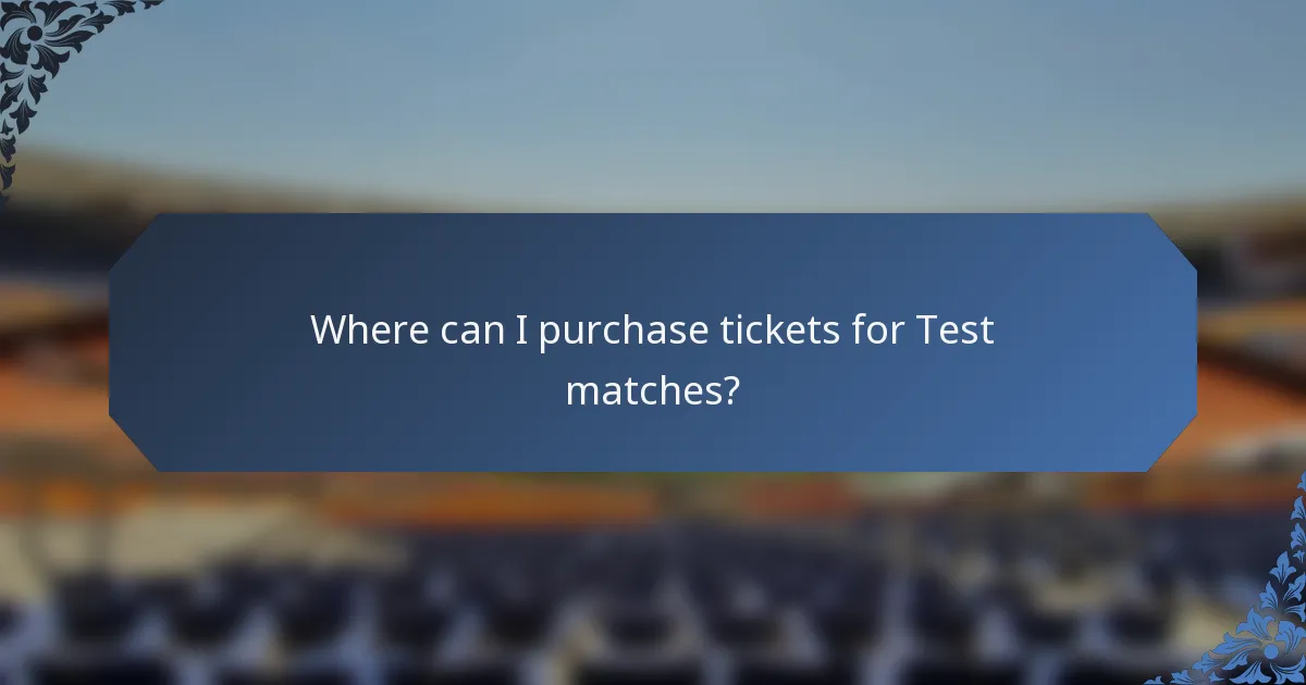 Where can I purchase tickets for Test matches?